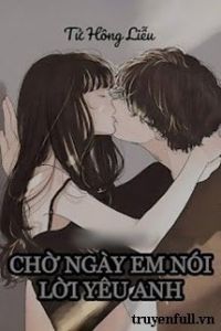 Chờ Ngày Em Nói Lời Yêu Anh