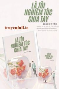 Là Tôi Nghiêm Túc Chia Tay! - Cảnh Kỳ Tâm