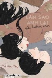 Làm Sao Anh Lại Yêu Thầm Em