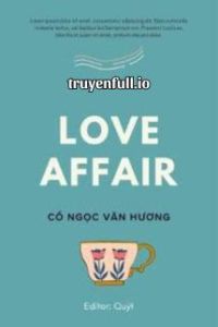 Love Affair [Diễm Ngộ] - Cổ Ngọc Văn Hương