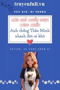 Mèo Nhỏ Muốn Được Cưng Chiều Anh Chồng Thần Minh Nhanh Đút Cá Khô!