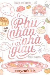 Phu Nhân Nhà Giàu - Tế Liễu Tàng Nha