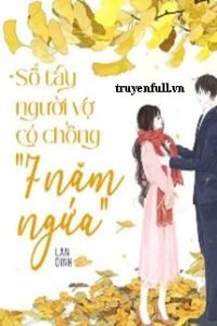 Sổ Tay Người Vợ Có Chồng 7 Năm Ngứa