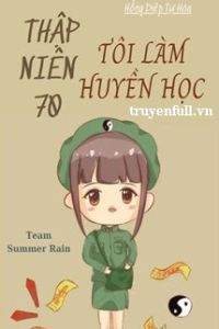 Thập Niên 70 Tôi Làm Mê Tín