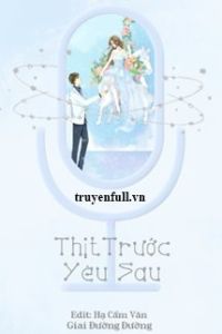 Thịt Trước Yêu Sau