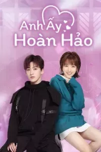 Anh Ấy Hoàn Hảo