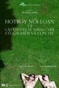 Hot Boy Nổi Loạn và Câu Chuyện Về Chằng Cười, Cô Gái Điếm và Con Vịt