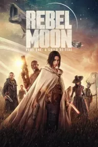 Rebel Moon - Phần 1: Người Con Của Lửa