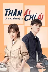 Thân Ái Chí Ái (Cá Mực Hầm Mật 2)