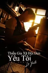 Thiếu Gia Xã Hội Đen Yêu Tôi