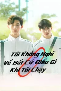 Tôi Không Nghĩ Về Bất Cứ Điều Gì Khi Tôi Chạy