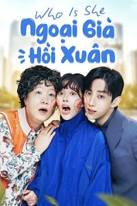 Ngoại Già Hồi Xuân - Who Is She (2024) (2024)