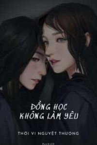 Đồng Học Không Làm Yêu