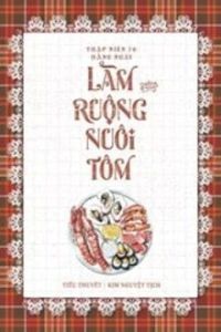 Thập Niên 70 Hằng Ngày Làm Ruộng Nuôi Tôm