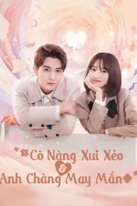 Cô Nàng Xui Xẻo Và Anh Chàng May Mắn