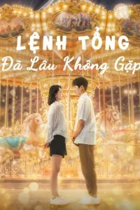 Lệnh Tổng Đã Lâu Không Gặp