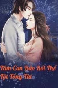 Tâm Can Bảo Bối Thế Tội Tổng Tài