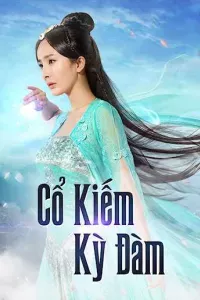 Cổ Kiếm Kỳ Đàm (Phần 1)