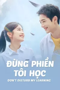 Đừng Phiền Tôi Học